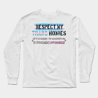 Respect my Homies Long Sleeve T-Shirt